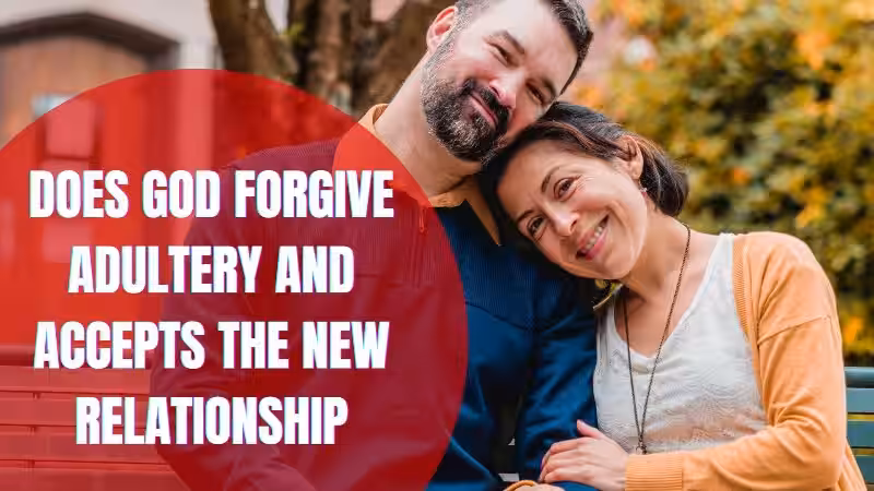 Does God Forgive Adultery? Finding Forgiveness and Healing