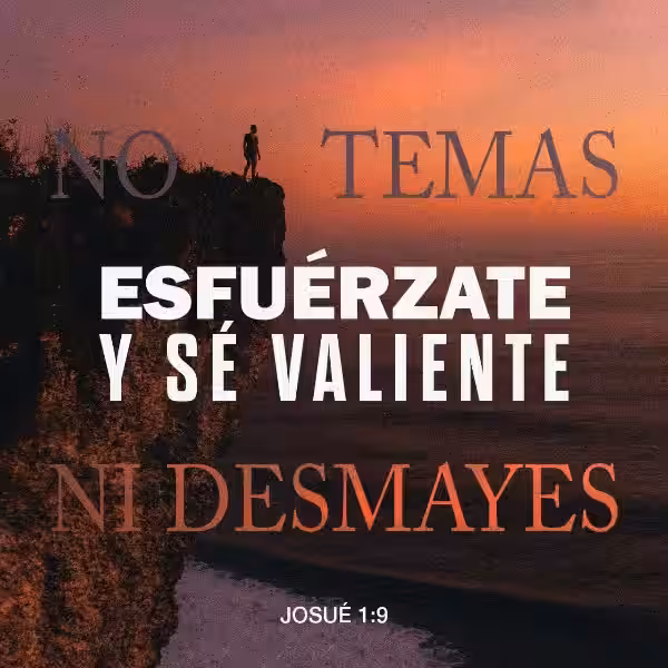 esfuerzate-y-se-valiente-no-temas-ni-desmayes