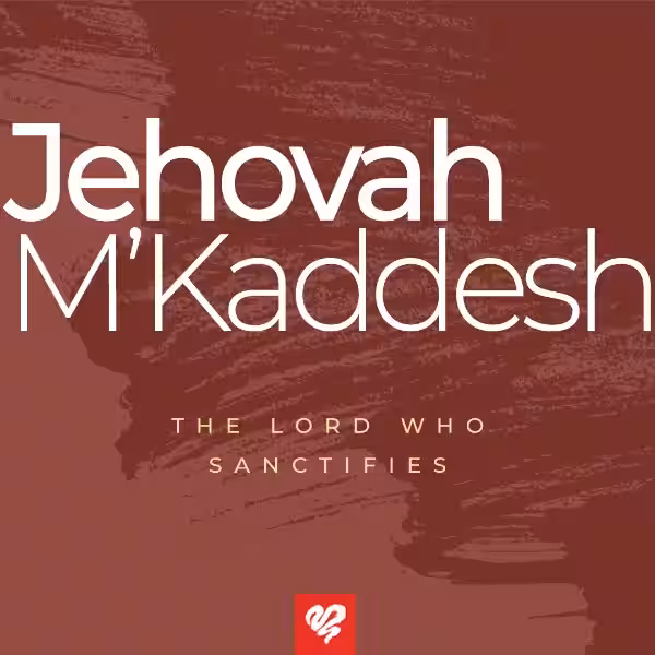 Understanding Jehovah-M'Kaddesh: God's Active Role in Sanctification