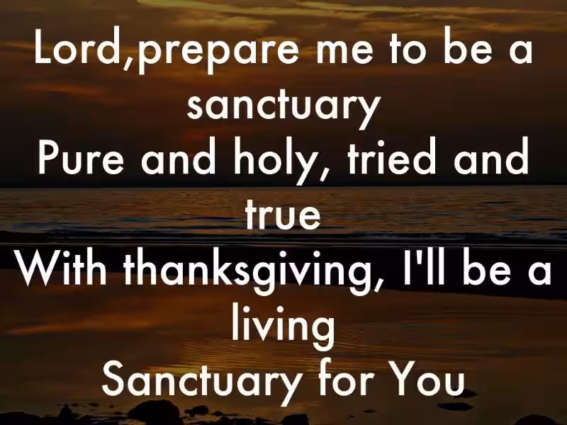 Lord, Prepare Me to Be a Sanctuary: Bible Verse and Spiritual Transformation