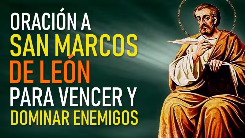 oracion-a-san-marcos-de-leon-para-enemigos