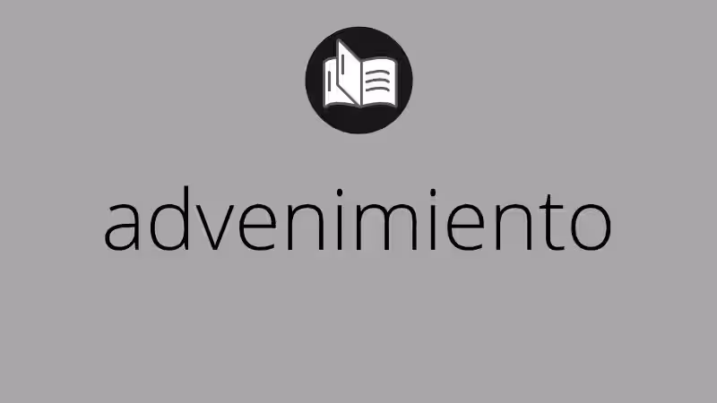 que-significa-la-palabra-advenimiento